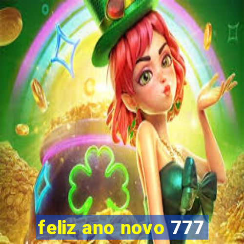 feliz ano novo 777